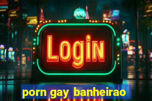 porn gay banheirao
